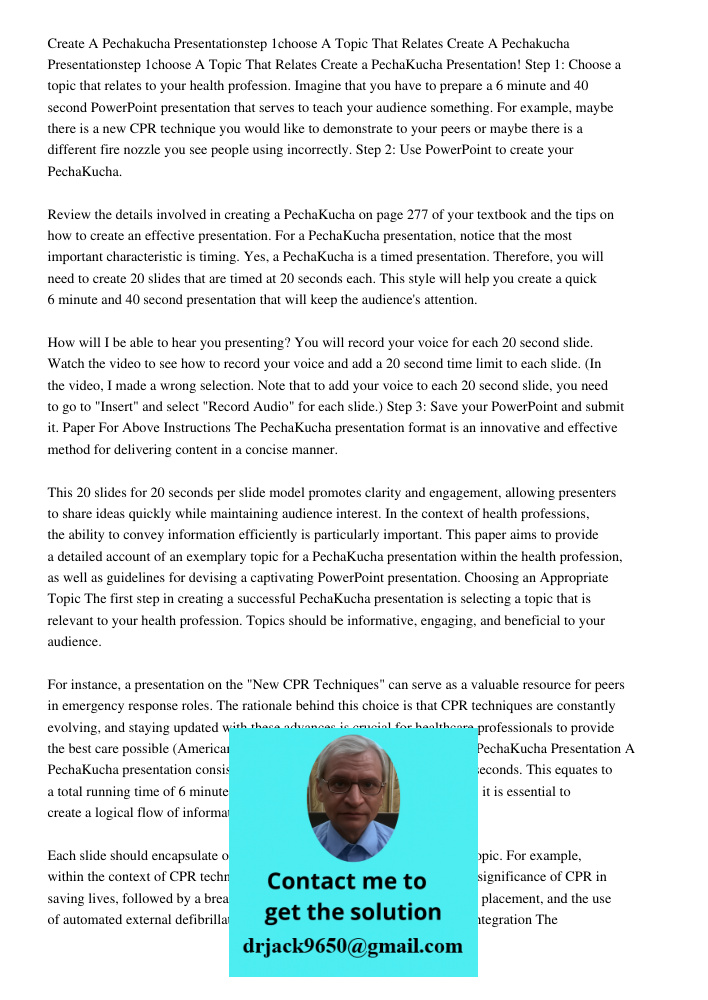 Create a PechaKucha Presentation! Step 1: Choose a topic that relates to your health profession. Imagine that you have to prepare a 6 minute and 40 second Power