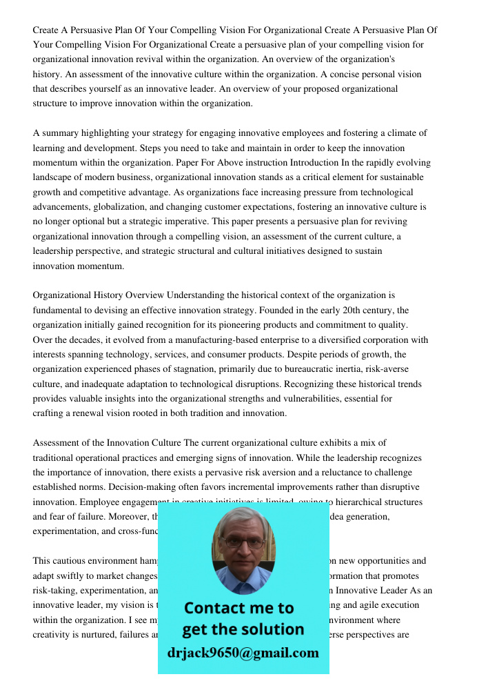 Create a persuasive plan of your compelling vision for organizational innovation revival within the organization. An overview of the organization's history. An 