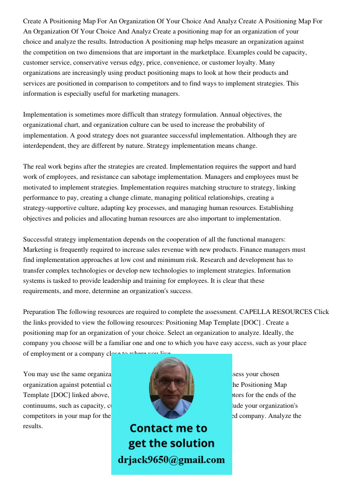 Create a positioning map for an organization of your choice and analyze the results. Introduction A positioning map helps measure an organization against the co