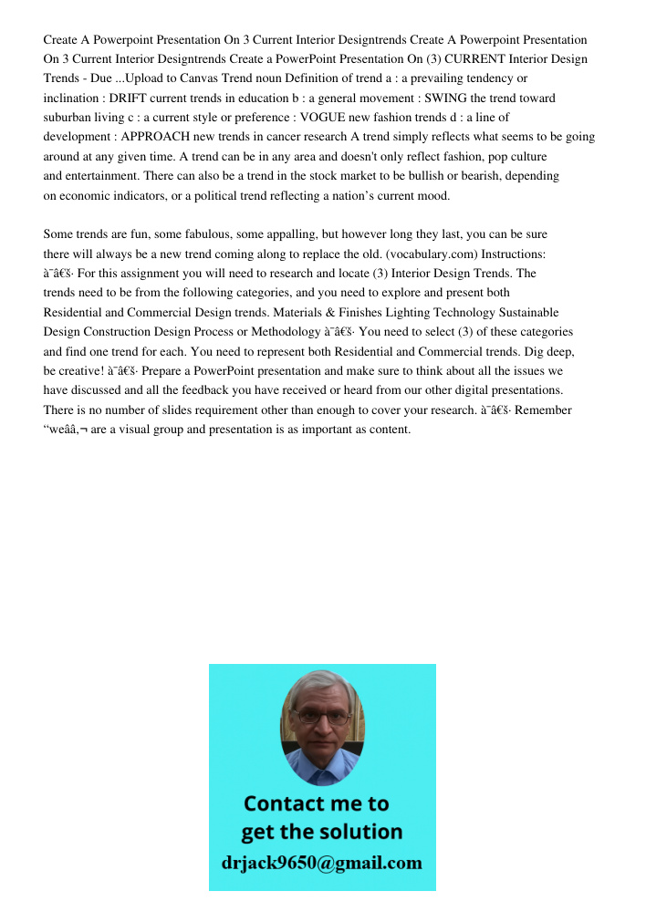 Create a PowerPoint Presentation On (3) CURRENT Interior Design Trends - Due ...Upload to Canvas Trend noun Definition of trend a : a prevailing tendency or inc