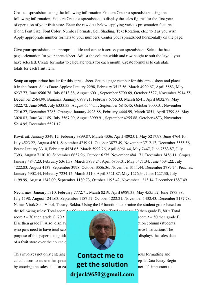 Create a spreadsheet to display the sales figures for the first year of operation of your fruit store. Enter the raw data below, applying various presentation f