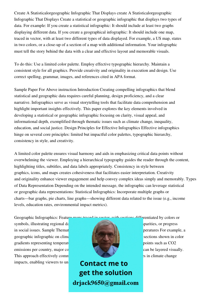 Create a statistical or geographic infographic that displays two types of data. For example: If you create a statistical infographic: It should include at least