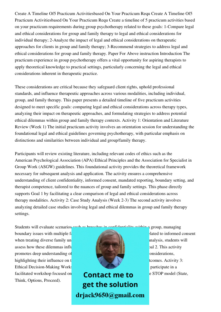 Create a timeline of 5 practicum activities based on your practicum requirements during group psychotherapy related to these goals: 1-Compare legal and ethical 