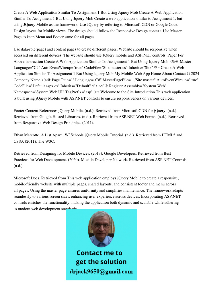 Create a web application similar to Assignment 1, but using JQuery Mobile as the framework. Use JQuery by referring to Microsoft CDN or Google Code. Design layo