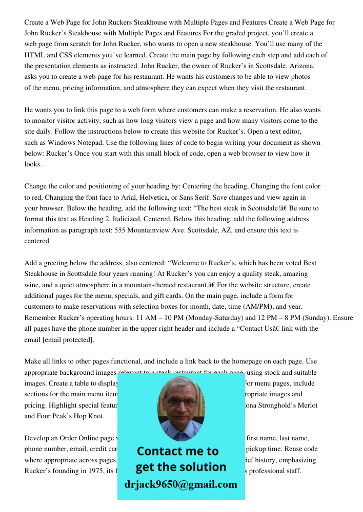 For the graded project, you’ll create a web page from scratch for John Rucker, who wants to open a new steakhouse. You’ll use many of the HTML and CSS elements 