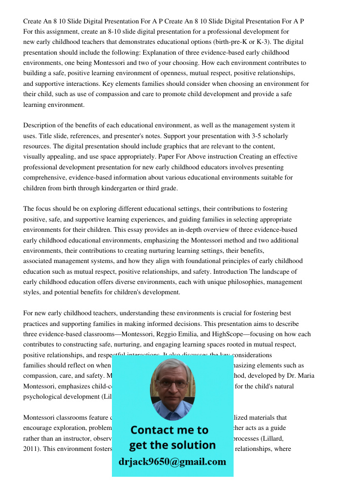 For this assignment, create an 8-10 slide digital presentation for a professional development for new early childhood teachers that demonstrates educational opt