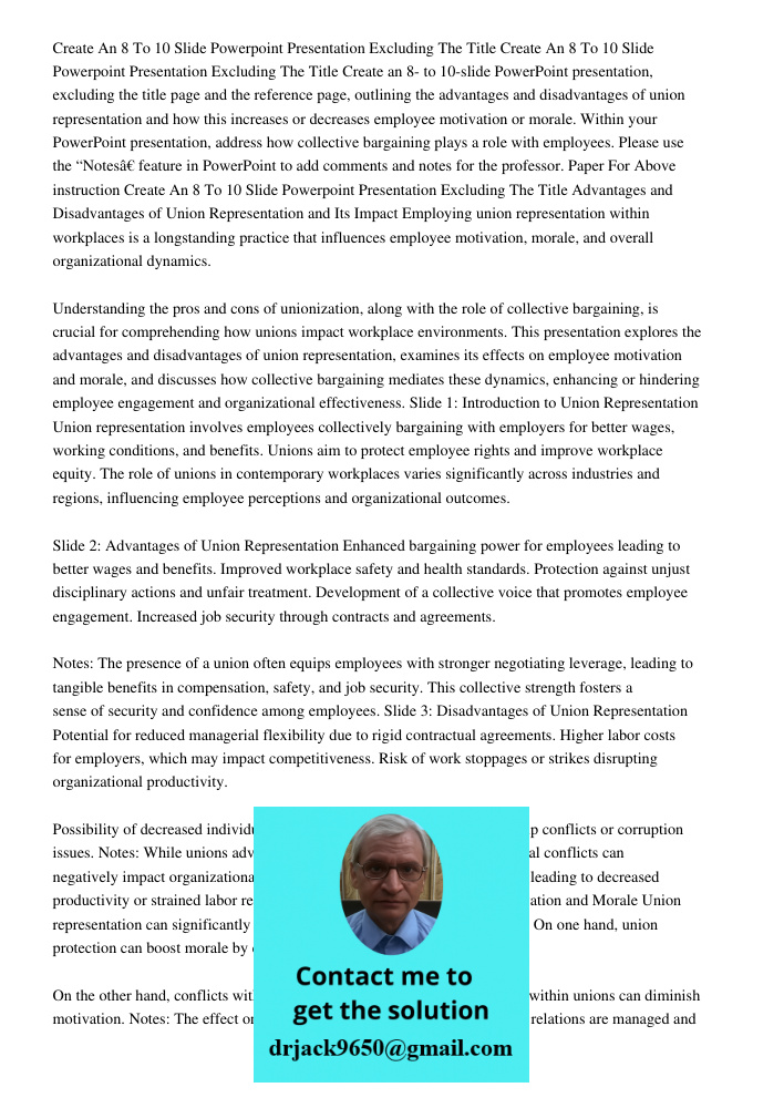 Create an 8- to 10-slide PowerPoint presentation, excluding the title page and the reference page, outlining the advantages and disadvantages of union represent