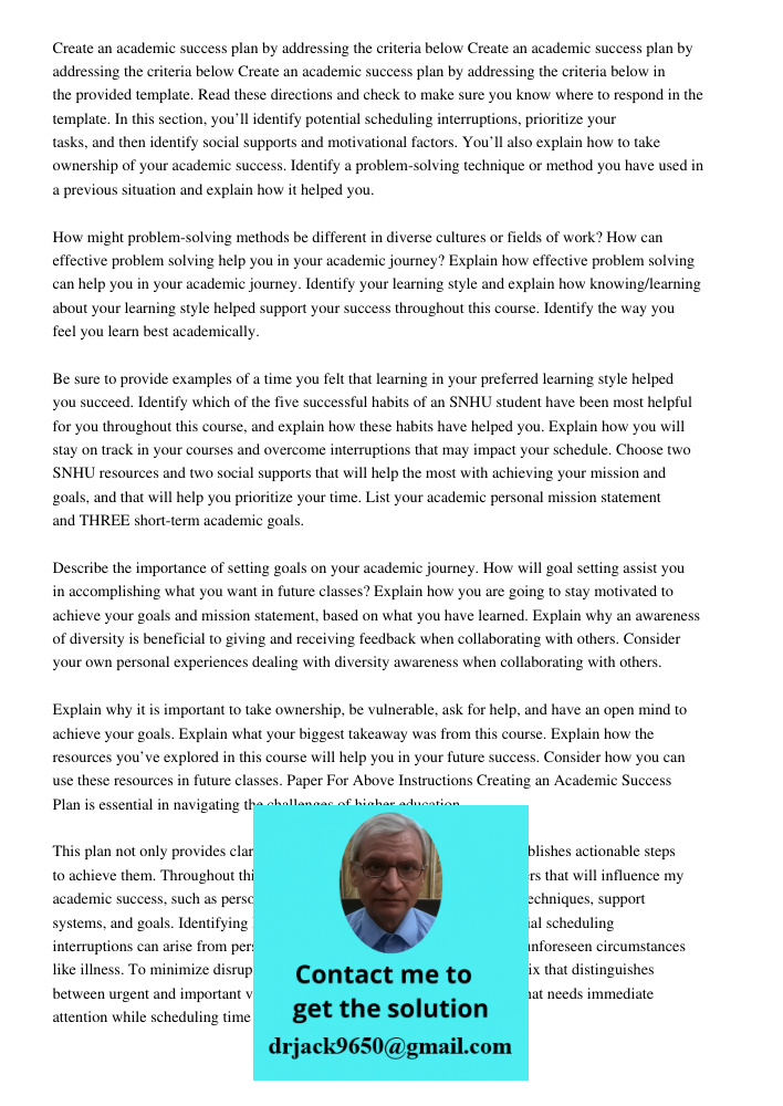 Create an academic success plan by addressing the criteria below in the provided template. Read these directions and check to make sure you know where to respon