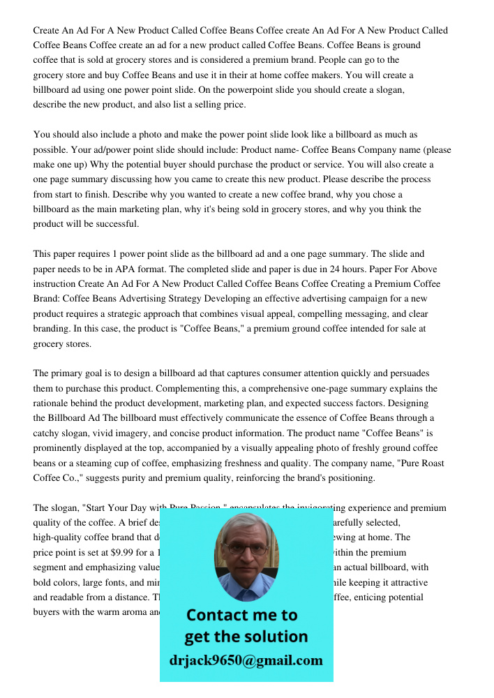 create an ad for a new product called Coffee Beans. Coffee Beans is ground coffee that is sold at grocery stores and is considered a premium brand. People can g