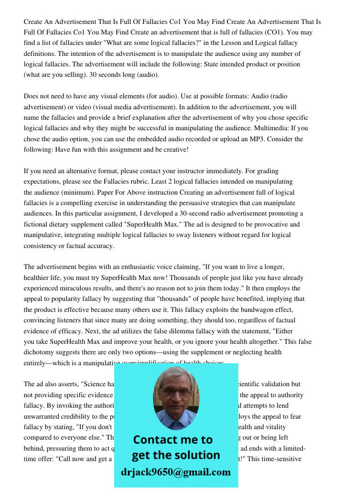 Create an advertisement that is full of fallacies (CO1). You may find a list of fallacies under "What are some logical fallacies?" in the Lesson and Logical fal