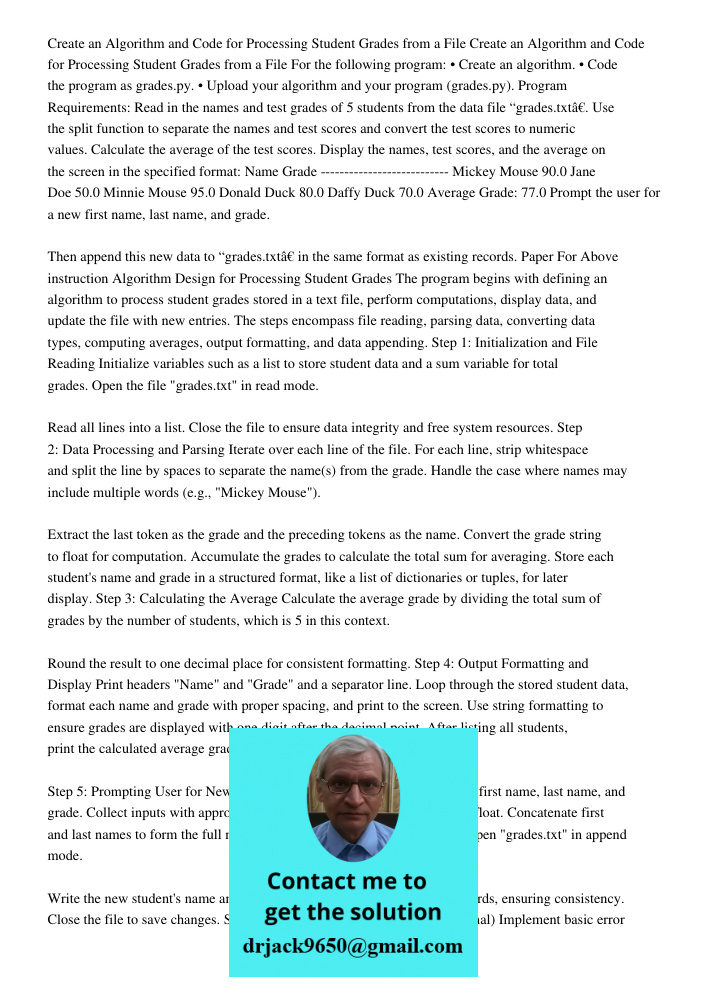 For the following program: • Create an algorithm. • Code the program as grades.py. • Upload your algorithm and your program (grades.py). Program Requirements: R