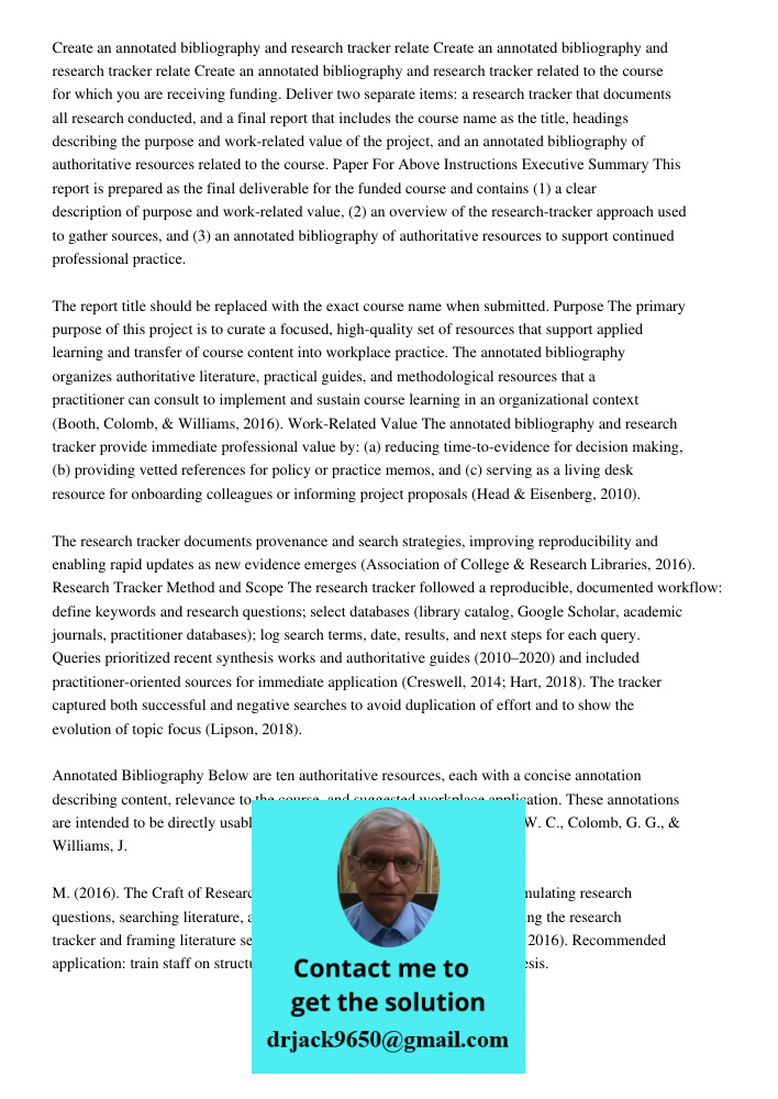 Create an annotated bibliography and research tracker related to the course for which you are receiving funding. Deliver two separate items: a research tracker 