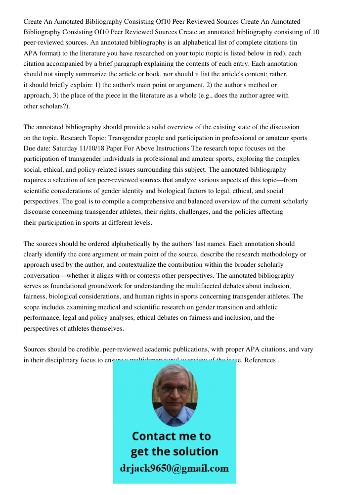 Create an annotated bibliography consisting of 10 peer-reviewed sources. An annotated bibliography is an alphabetical list of complete citations (in APA format)