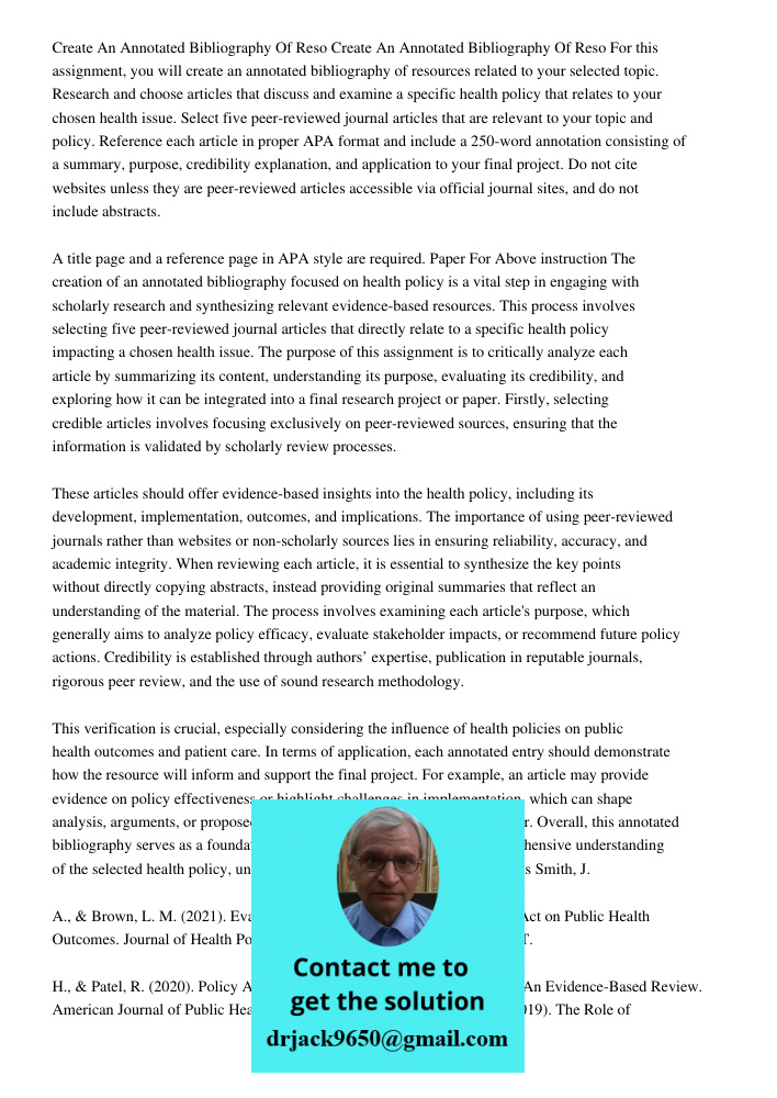 For this assignment, you will create an annotated bibliography of resources related to your selected topic. Research and choose articles that discuss and examin