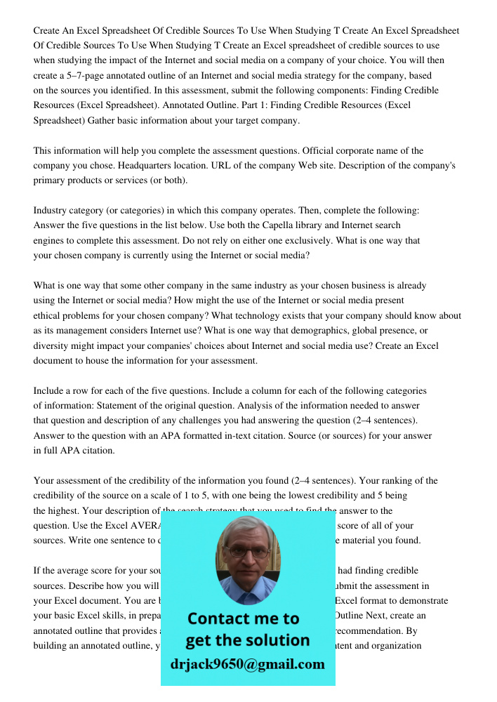 Create an Excel spreadsheet of credible sources to use when studying the impact of the Internet and social media on a company of your choice. You will then crea