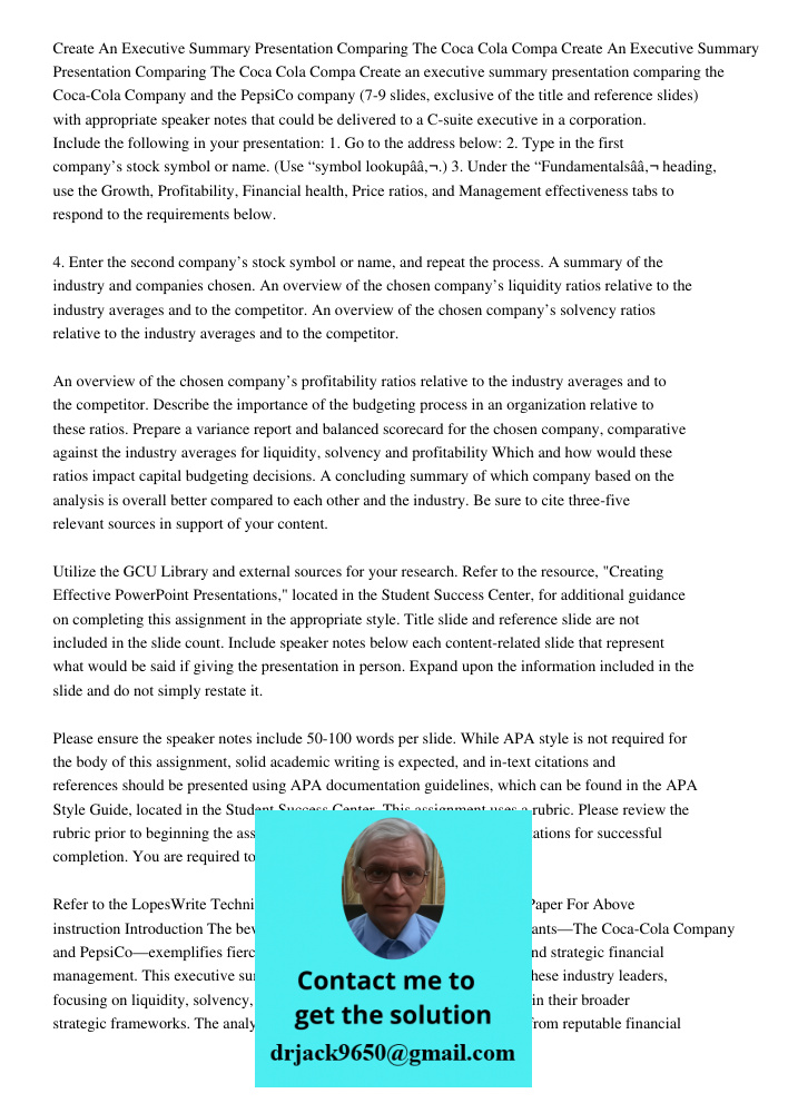 Create an executive summary presentation comparing the Coca-Cola Company and the PepsiCo company (7-9 slides, exclusive of the title and reference slides) with 