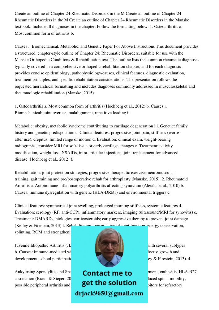 Create an outline of Chapter 24 Rheumatic Disorders in the Manske textbook. Include all diagnoses in the chapter. Follow the formatting below: 1. Osteoarthritis