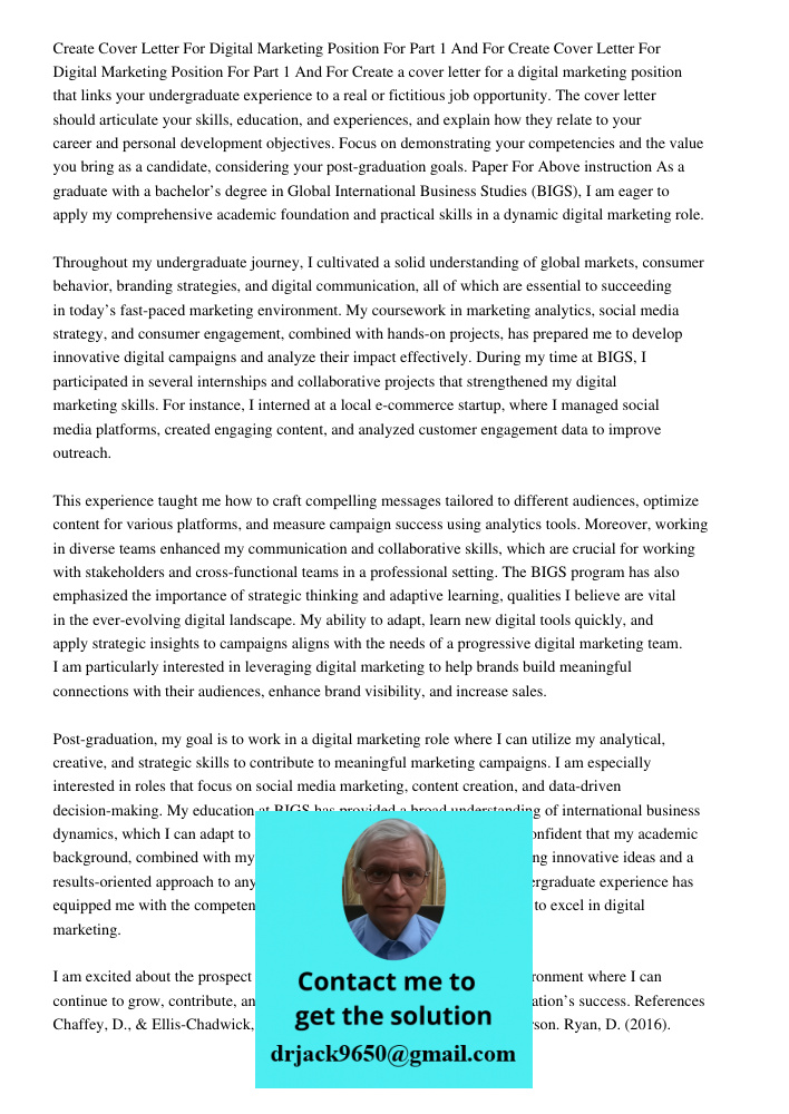 Create a cover letter for a digital marketing position that links your undergraduate experience to a real or fictitious job opportunity. The cover letter should