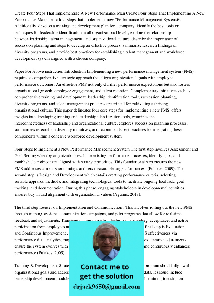 Create four steps that implement a new “Performance Management System”. Additionally, develop a training and development plan for a company, identify the best t