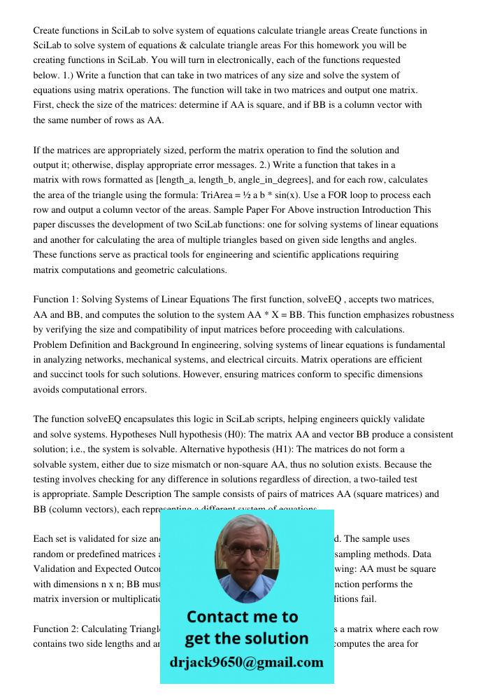 For this homework you will be creating functions in SciLab. You will turn in electronically, each of the functions requested below. 1.) Write a function that ca