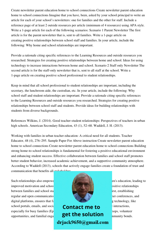 Imagine that you have, been, asked by your school principal to write an article for each of your school’s newsletters: one for families and the other for staff.
