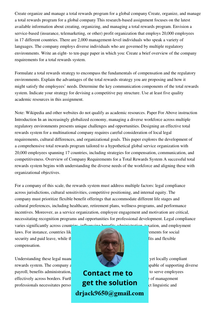This research-based assignment focuses on the latest available information about creating, organizing, and managing a total rewards program. Envision a service-