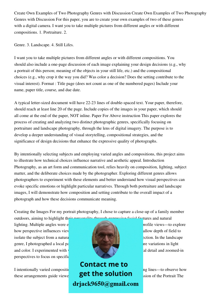 For this paper, you are to create your own examples of two of these genres with a digital camera. I want you to take multiple pictures from different angles or 