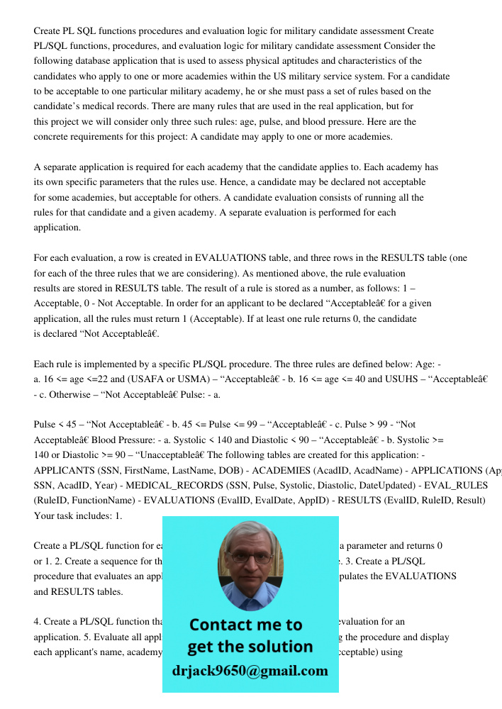 Consider the following database application that is used to assess physical aptitudes and characteristics of the candidates who apply to one or more academies w