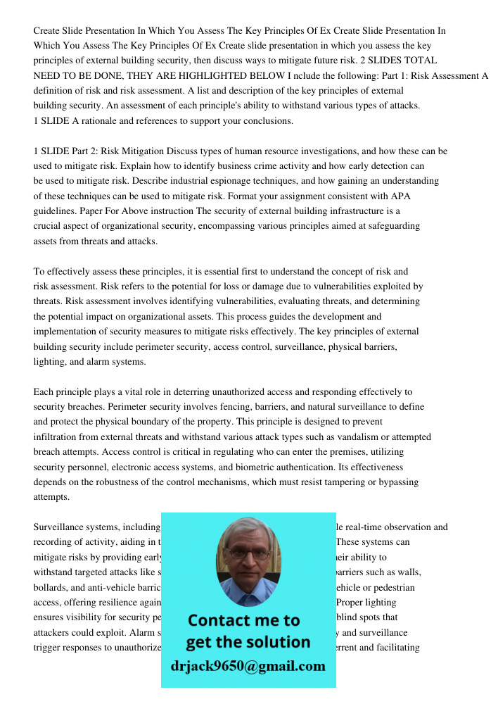Create slide presentation in which you assess the key principles of external building security, then discuss ways to mitigate future risk. 2 SLIDES TOTAL NEED T