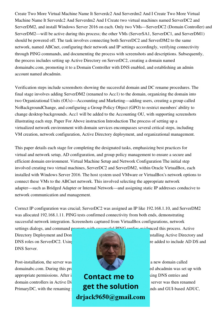 Create two virtual machines named ServerDC2 and ServerDM2, and install Windows Server 2016 on each. Only two VMs—ServerDC2 (Domain Controller) and ServerDM2—wil