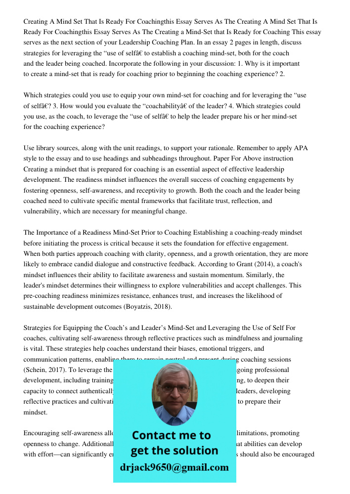Creating a Mind-Set that Is Ready for Coaching This essay serves as the next section of your Leadership Coaching Plan. In an essay 2 pages in length, discuss st
