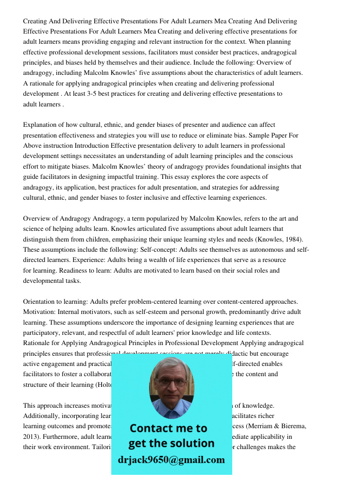 Creating and delivering effective presentations for adult learners means providing engaging and relevant instruction for the context. When planning effective pr