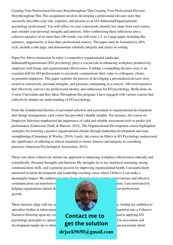 This assignment involves developing a professional elevator story that succinctly describes your role, expertise, and passion as an I/O (Industrial/Organization