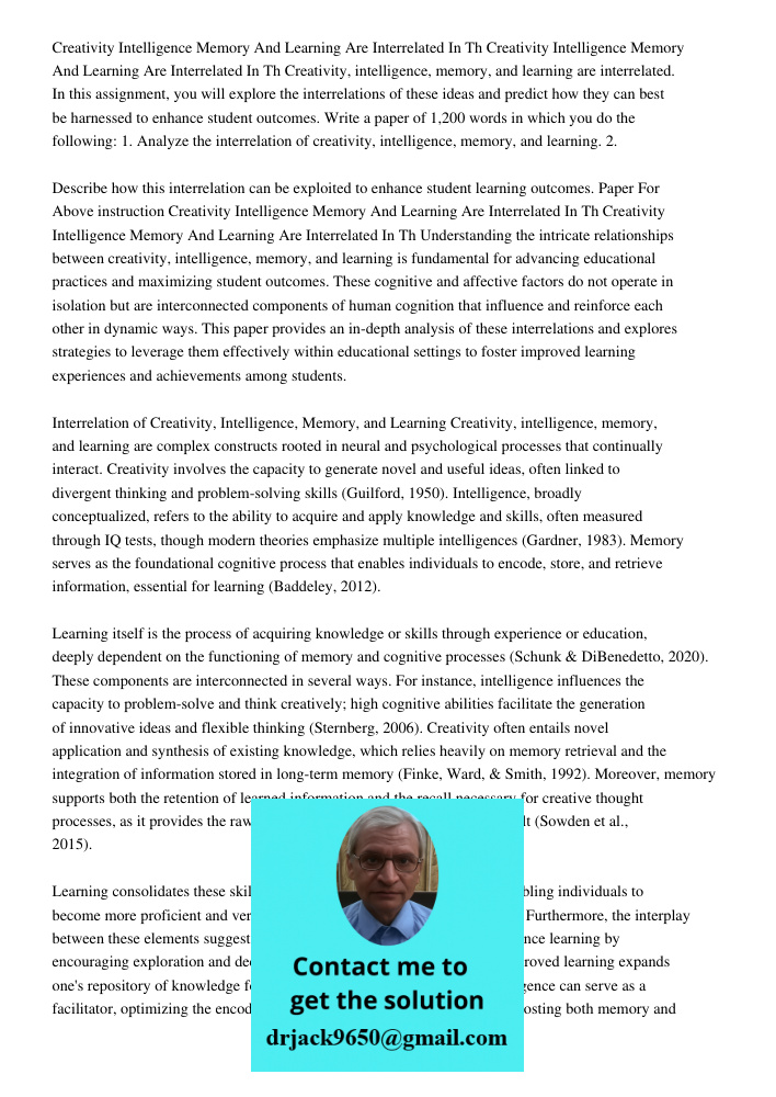 Creativity, intelligence, memory, and learning are interrelated. In this assignment, you will explore the interrelations of these ideas and predict how they can