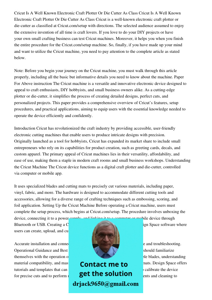 Cricut is a well-known electronic craft plotter or die-cutter as classified at Cricut.com/setup with directions. The selected audience assumed to enjoy the exte