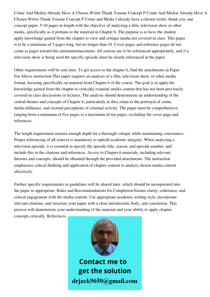 Crime and Media I already have a chosen writer, thank you. one concept paper, 5-10 pages in length with the objective of analyzing a film, television show or ot