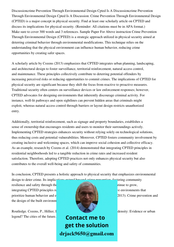 Discussion: Crime Prevention Through Environmental Design (CPTED) is a major concept in physical security. Find at least one scholarly article on CPTED and disc