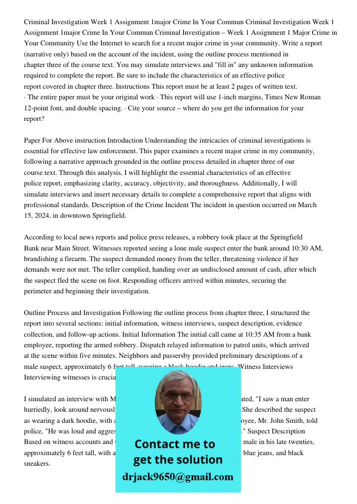 Criminal Investigation – Week 1 Assignment 1 Major Crime in Your Community Use the Internet to search for a recent major crime in your community. Write a report