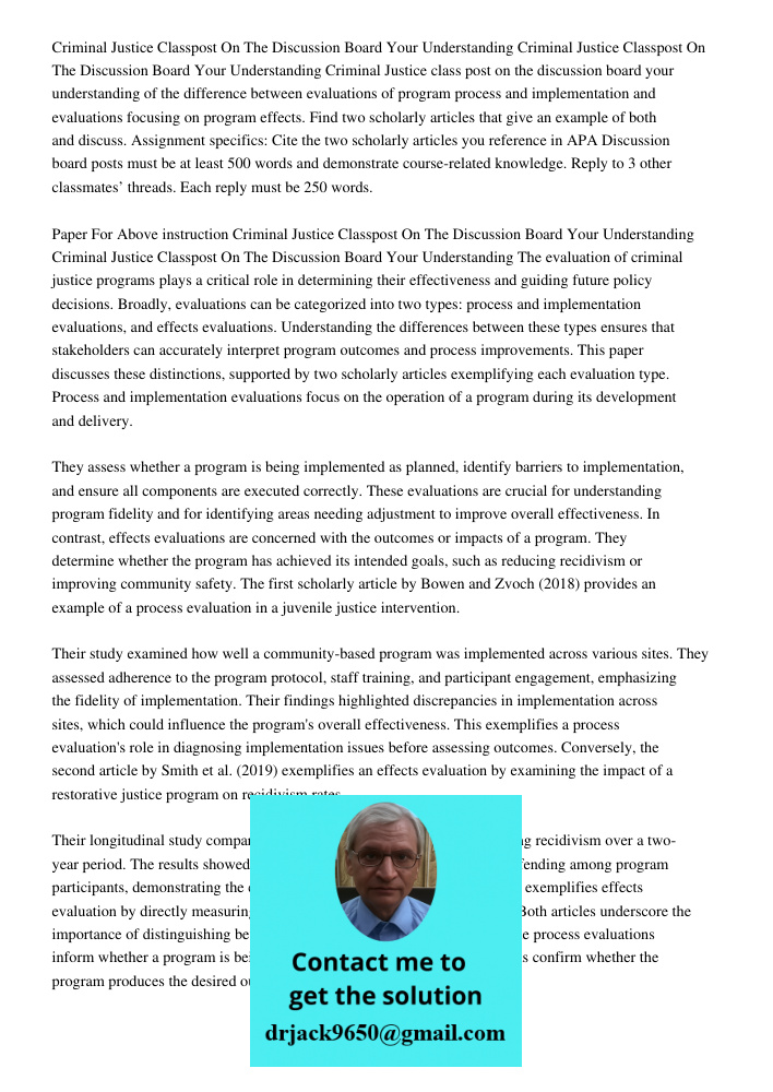Criminal Justice class post on the discussion board your understanding of the difference between evaluations of program process and implementation and evaluatio