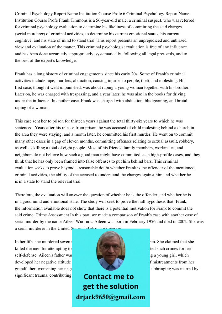 Frank Timmons is a 56-year-old male, a criminal suspect, who was referred for criminal psychology evaluation to determine his likeliness of committing the said 