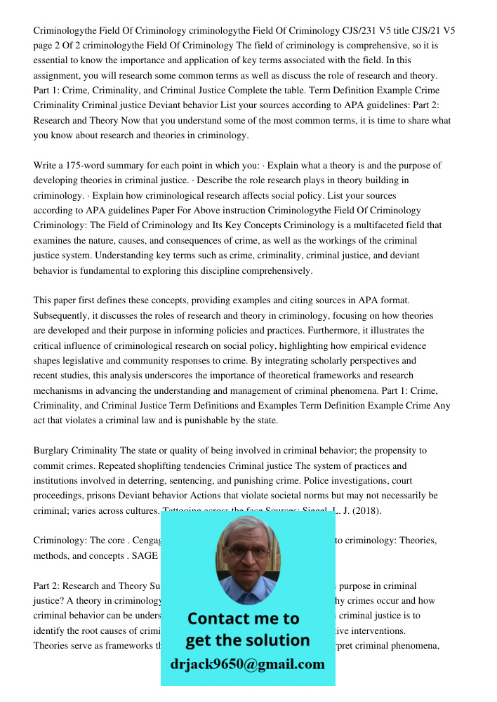 CJS/231 V5 title CJS/21 V5 page 2 Of 2 criminologythe Field Of Criminology The field of criminology is comprehensive, so it is essential to know the importance 