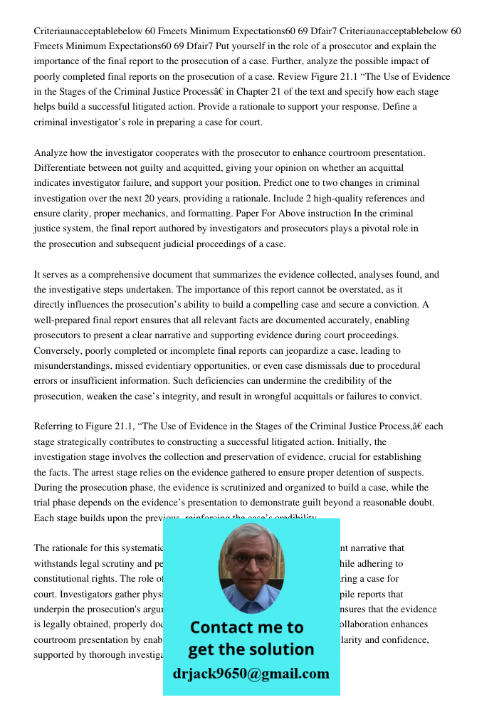 Put yourself in the role of a prosecutor and explain the importance of the final report to the prosecution of a case. Further, analyze the possible impact of po