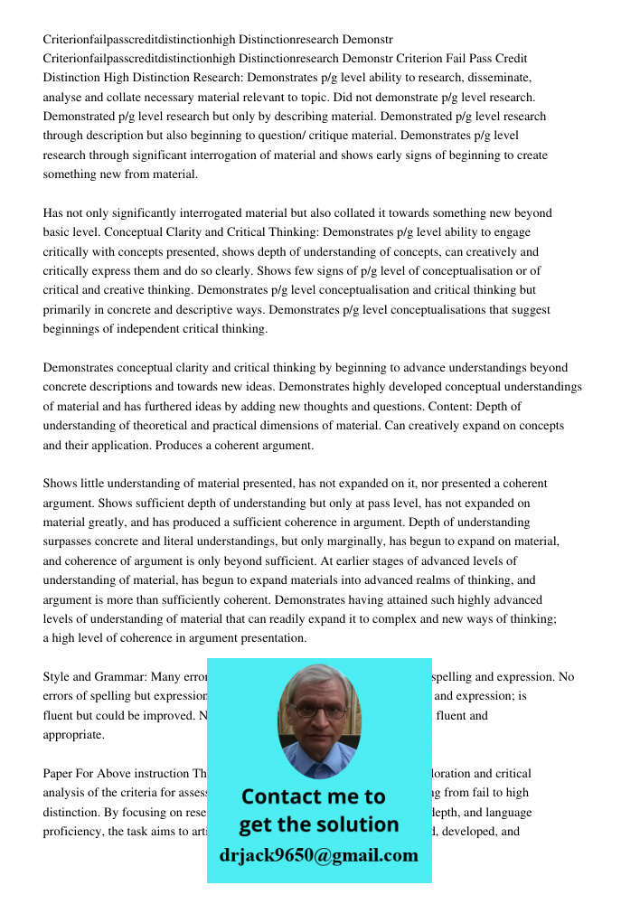 Criterion Fail Pass Credit Distinction High Distinction Research: Demonstrates p/g level ability to research, disseminate, analyse and collate necessary materia