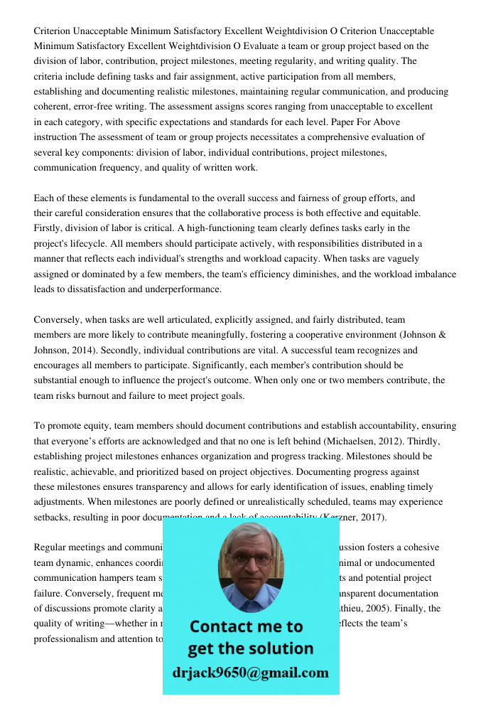 Evaluate a team or group project based on the division of labor, contribution, project milestones, meeting regularity, and writing quality. The criteria include