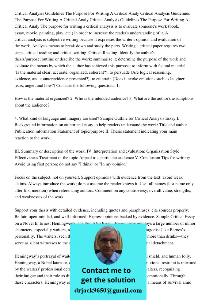 Critical Analysis Guidelines The Purpose For Writing A Critical Analy The purpose for writing a critical analysis is to evaluate someone's work (book, essay, mo