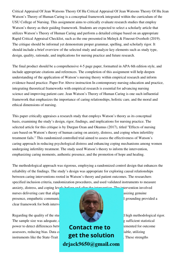 Jean Watson’s Theory of Human Caring is a conceptual framework integrated within the curriculum of the USU College of Nursing. This assignment aims to criticall