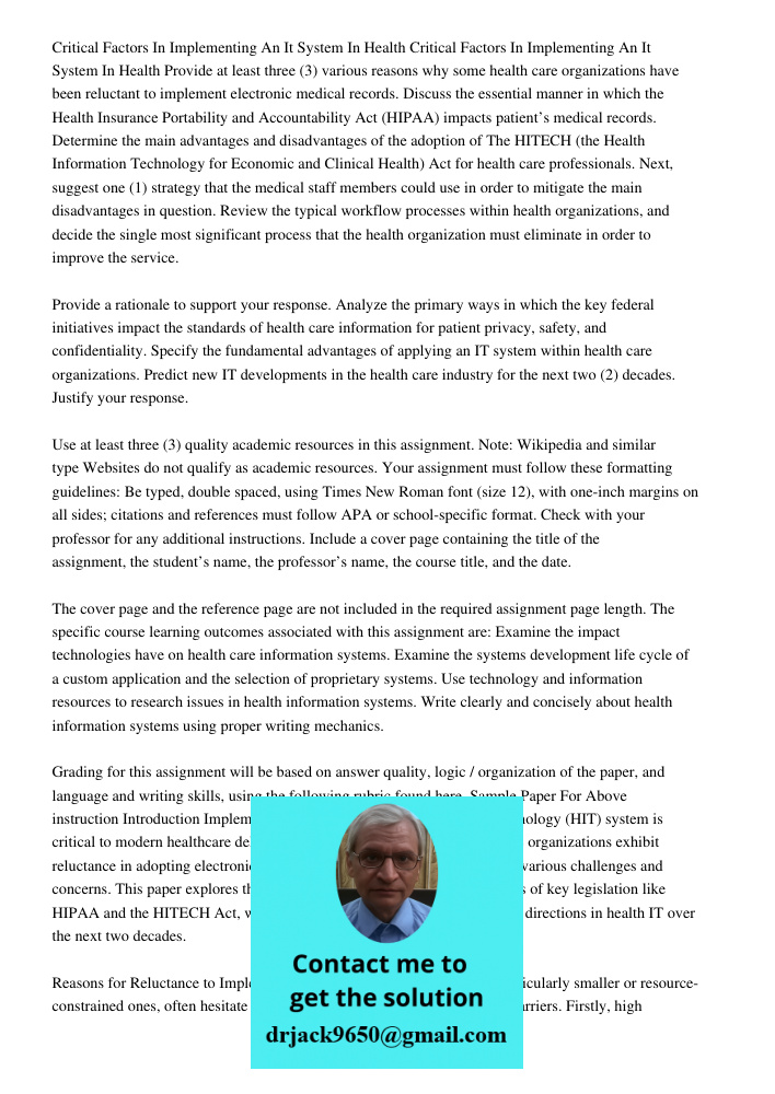 Provide at least three (3) various reasons why some health care organizations have been reluctant to implement electronic medical records. Discuss the essential