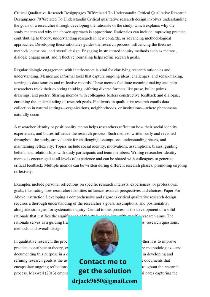 Critical qualitative research design involves understanding the goals of a researcher through developing the rationale of the study, which explains why the stud