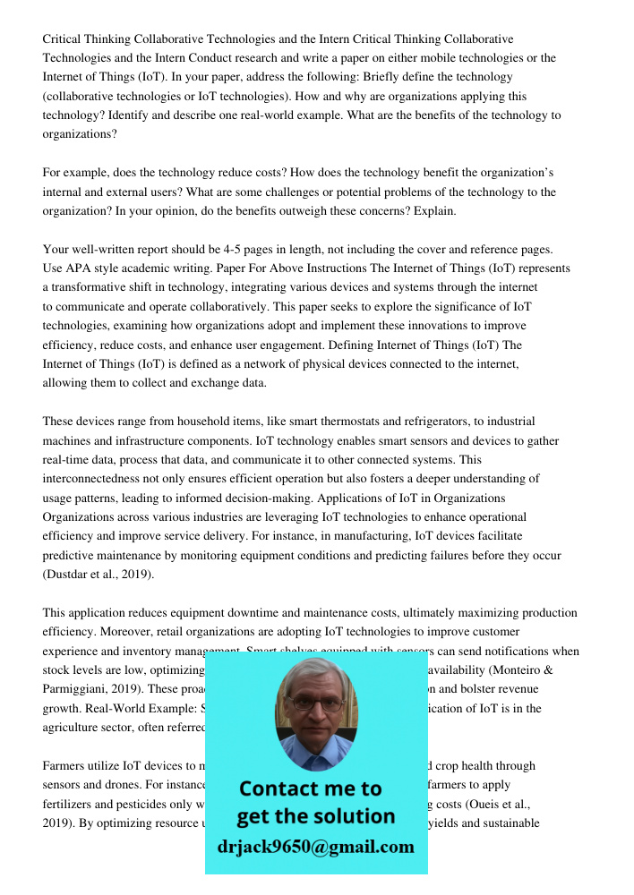 Conduct research and write a paper on either mobile technologies or the Internet of Things (IoT). In your paper, address the following: Briefly define the techn