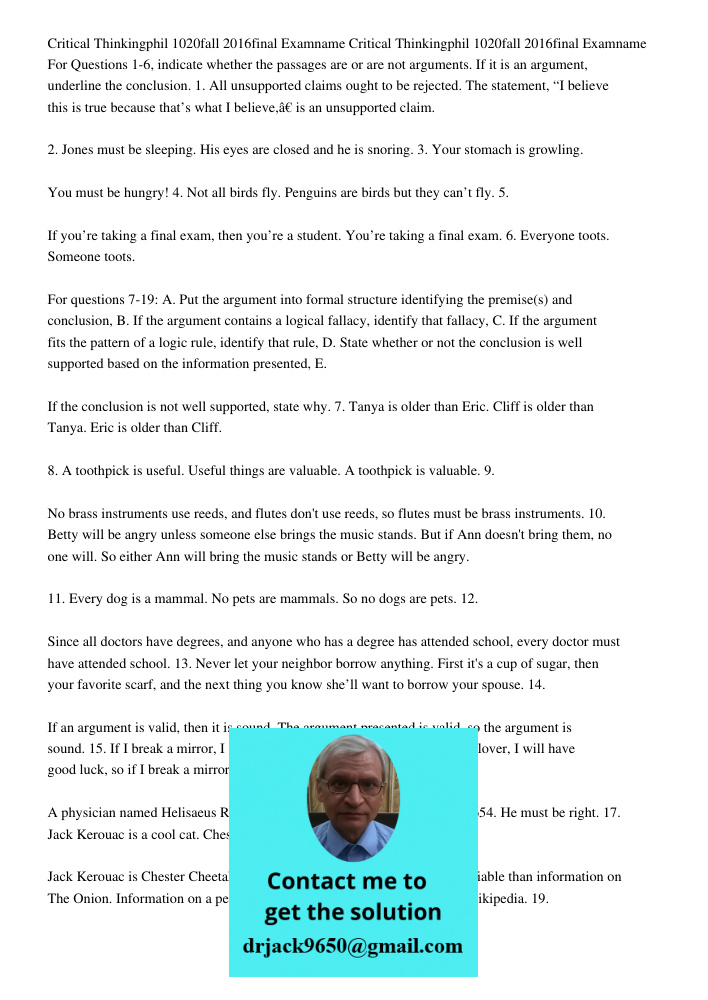 For Questions 1-6, indicate whether the passages are or are not arguments. If it is an argument, underline the conclusion. 1. All unsupported claims ought to be